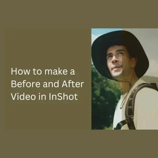 How to make a before and after video in InShot